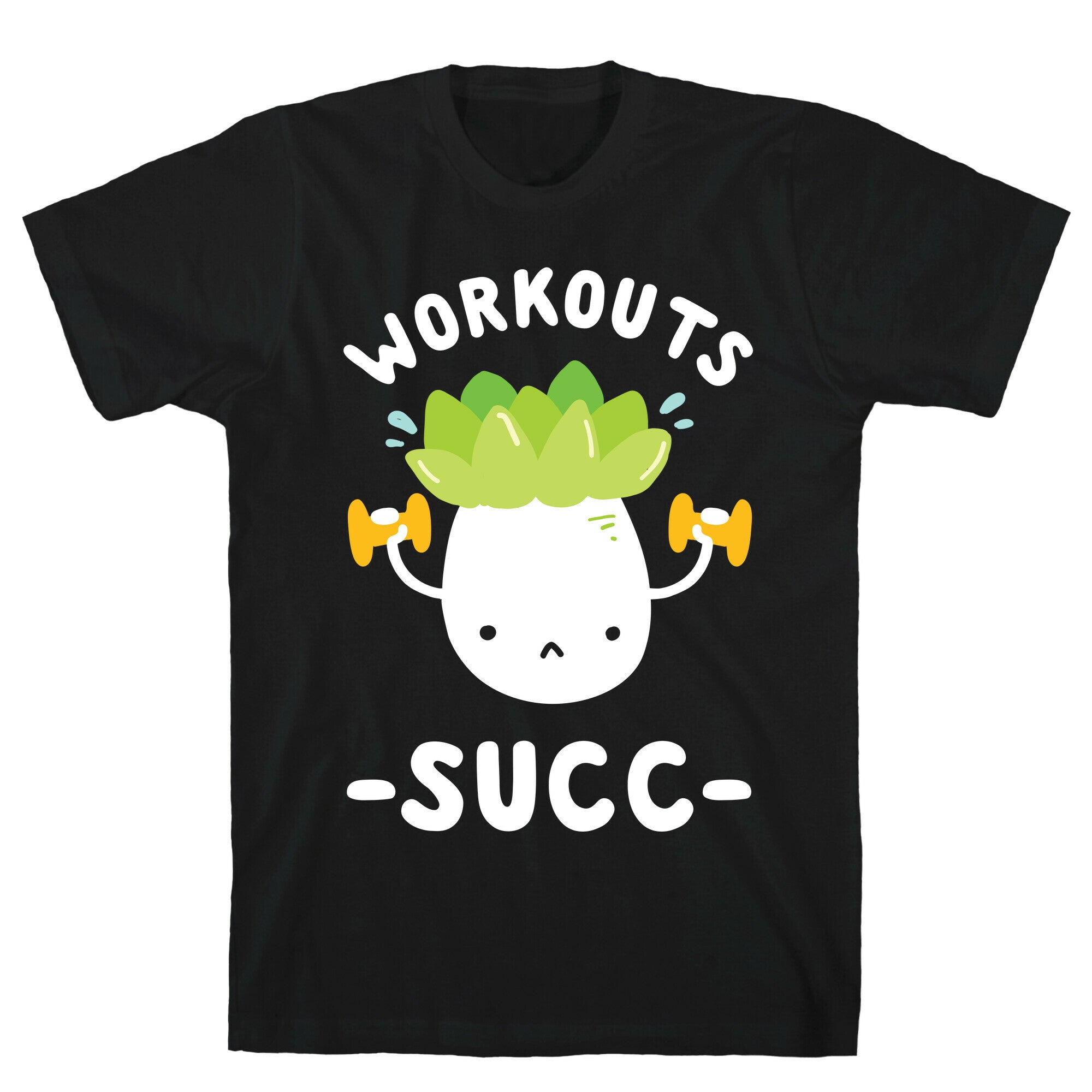 Workouts Succ T-Shirt